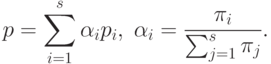 p=\sum_{i=1}^s \alpha_i p_i,\;\alpha_i=\frac{\pi_i}{\sum_{j=1}^s \pi_j}.