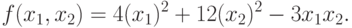 f(x_1,x_2) = 4 (x_1)^2 + 12 (x_2)^2 - 3 x_1x_2.