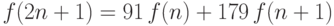 f(2n+1) = 91\,f(n) + 179\,f(n+1)