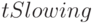 tSlowing 