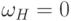 \omega_H=0