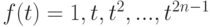 f(t)=1,t,t^2,...,t^{2n-1}