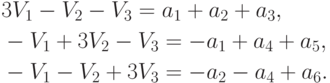 \begin{aligned}
&3V_1-V_2-V_3=a_1+a_2+a_3,\\
&-V_1+3V_2-V_3=-a_1+a_4+a_5,\\
&-V_1-V_2+3V_3=-a_2-a_4+a_6.
\end{aligned}