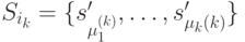 S_{i_k}=\{s_{\mu_1^{(k)}}', \dots, s_{\mu_k{(k)}}'\}