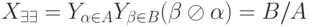 X_{\exists \exists }=Y_{\alpha \in A}Y_{\beta \in B}(\beta \oslash \alpha)=B/A