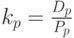 k_p=\frac{D_p}{P_p}