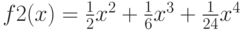 f2(x)=\frac12 x^2+\frac16 x^3+\frac1{24} x^4