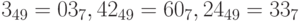 3_{49} = 03_7, 42_{49} = 60_{7}, 24_{49} = 33_7