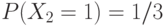 P(X_2=1)=1/3