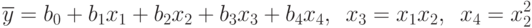 \overline{y}=b_0+b_1x_1+b_2x_2+b_3x_3+b_4x_4,\,\,\,x_3=x_1x_2,\,\,\,x_4=x_2^2