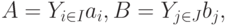 A=Y_{i \in I}a_i, B=Y_{j \in J}b_j,