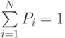 \sum \limits_{i=1}^N P_i=1