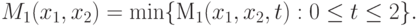 M_1(x_1,x_2)=\min\{\text{M}_1(x_1,x_2,t):0\le t\le 2\}.