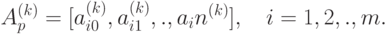 A_p^{(k)} =[a_{i0}^{(k)}, a_{i1}^{(k)},.,a_in^{(k)}], \quad i=1,2,.,m.