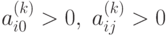 a_{i0}^{(k)} > 0, \; a_{ij}^{(k)} > 0