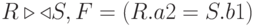 R \triangleright \triangleleft S, F=(R.a2=S.b1)