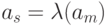 a_s= \lambda  (a_m)