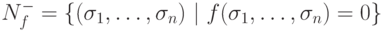 N_f^-= \{(\sigma_1,\ldots, \sigma_n)\ |\ f(\sigma_1,\ldots,
\sigma_n)=0\}