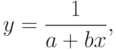 y=\frac{1}{a+bx},