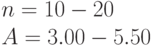 n = 10 - 20\\
A = 3.00	-5.50