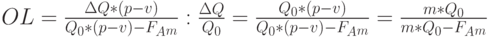 OL=\frac{\Delta Q*(p-v)}{Q_0*(p-v)-F_A_m}:\frac{\Delta Q}{Q_0}=\frac{Q_0*(p-v)}{Q_0*(p-v)-F_A_m}=\frac{m*Q_0}{m*Q_0-F_A_m}