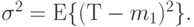 \sigma^2=Е\{(Т-m_1)^2\}.