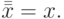 \bar{\bar{x}} = x. 