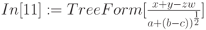 In[11]:= TreeForm[\frac{x+y-zw}{a+(b-c))^{\frac12}}] 
