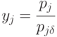 y_j=\cfrac{p_j}{p_{j\delta}}