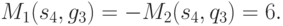 M_1 (s_4,g_3) = - M_2 (s_4,q_3) = 6.