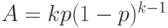 A = kp(1-p)^{k-1}