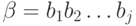 \beta = b_1 b_2 \dots b_j