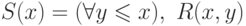 S(x)= (\forall y \le x),\ R(x,y)