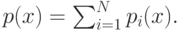 p(x)=\sum_{i=1}^Np_i(x).