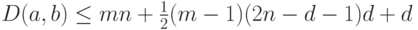 D(a,b) \le mn+ \frac 12 (m-1)(2n-d-1)d+d