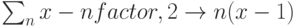 \sum_n{x-n} factor,2 \to n(x-1)