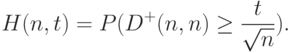 H(n,t)=P(D^+(n,n)\ge\frac{t}{\sqrt{n}}).