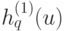 h_q^{(1)} (u)