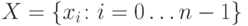 X=\{x_i\colon i=0\ldots
n-1\}
