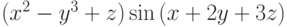 (x^2-y^3+z)\sin{(x+2y+3z)}