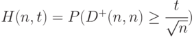 H(n,t) = P(D^+ (n,n) \ge \cfrac{t}{\sqrt{n}})