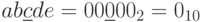 ab\underline{c}de=00\underline{0}00_{2}=0_{10}