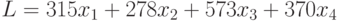 L=315x_{1}+278x_{2}+573x_{3}+370x_{4}