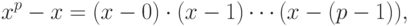 x^p-x = (x-0)\cdot(x-1)\cdots (x-(p-1)),