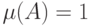 \mu(A)=1