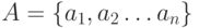 A=\{a_{1},a_{2}\ldots a_{n}\}