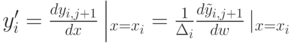 y_i'=\frac{dy_{i,j+1}}{dx} \left |_{x=x_i}= \frac{1}{\Delta_i} \frac{d \tilde y_{i, j+1}}{dw} \left |_{x=x_i}