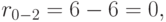 r_{0-2} = 6 - 6 = 0,