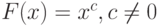 F(x)=x^c, c\ne 0