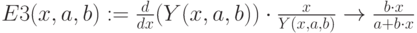 E3(x,a,b):=\frac{d}{dx}(Y(x,a,b))\cdot \frac{x}{Y(x,a,b)}\to \frac{b\cdot x}{a+b\cdot x}